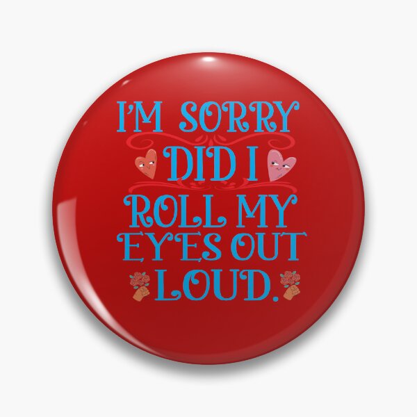 Item preview,  I Sorry Dad I Roll My Eyes Out Loud designed and sold by karim82.