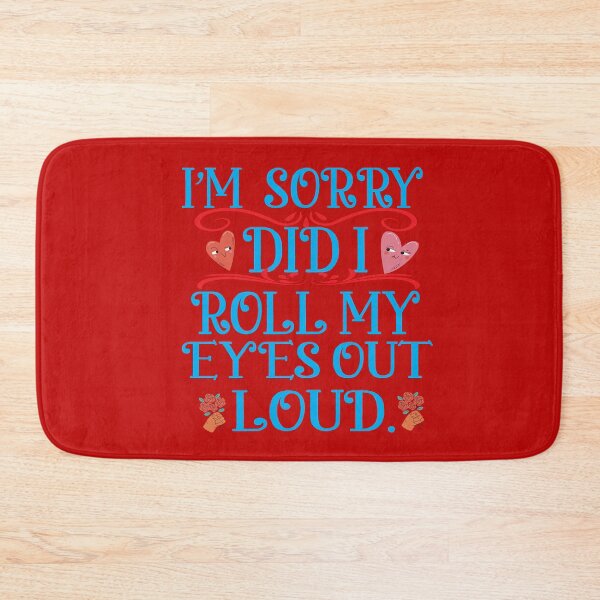 Item preview,  I Sorry Dad I Roll My Eyes Out Loud designed and sold by karim82.