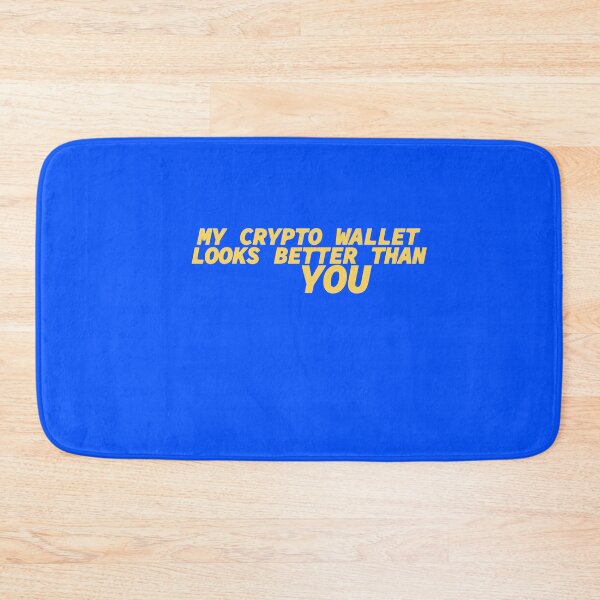 Item preview, My Crypto Wallet Looks Better Than You designed and sold by mjtcrp.