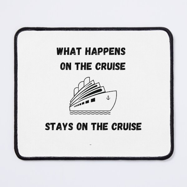 Item preview,  What Happens On The Cruise Stays On The Cruise designed and sold by yassminishop.