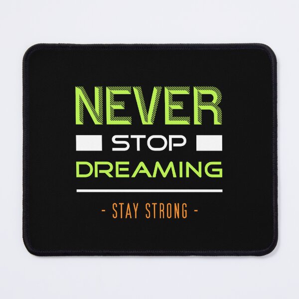Item preview, Never stop dreaming - stay strong designed and sold by ajkbilder.