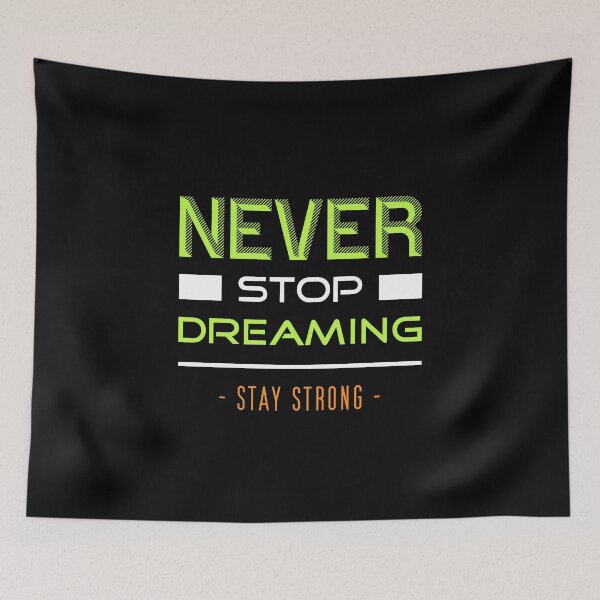 Item preview, Never stop dreaming - stay strong designed and sold by ajkbilder.