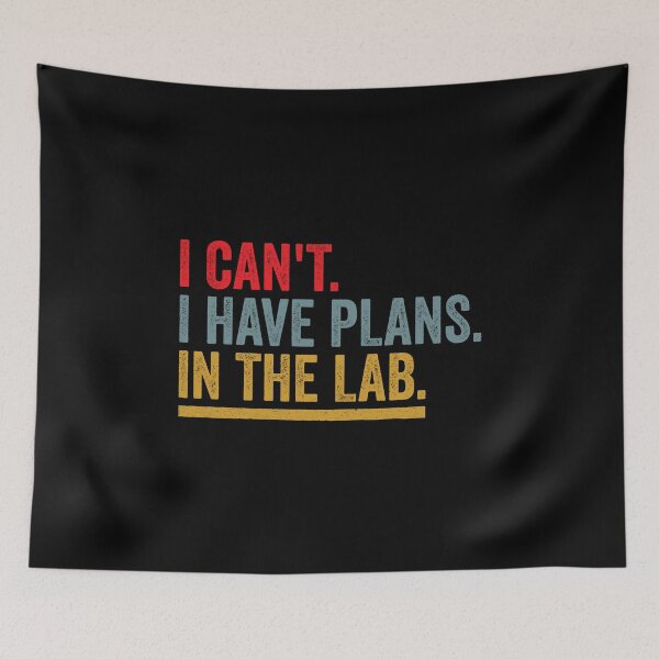 Item preview, I Can't I Have Plans In The Lab: Funny Chemist - Scientist designed and sold by Adexyl.