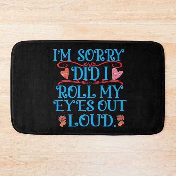 Item preview, I Sorry Dad I Roll My Eyes Out Loud designed and sold by karim82.