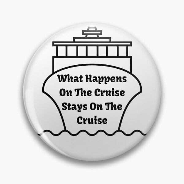 Item preview,   What Happens On The Cruise Stays On The Cruise designed and sold by yassminishop.