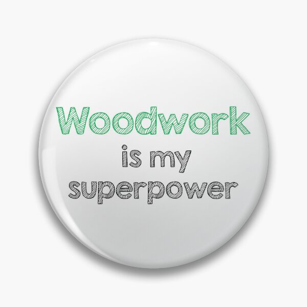 Item preview, Woodwork is my superpower designed and sold by Alltooclose.