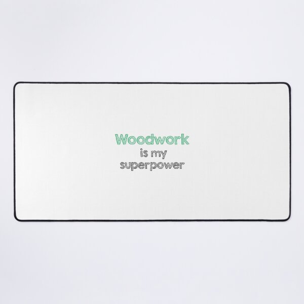 Item preview, Woodwork is my superpower designed and sold by Alltooclose.