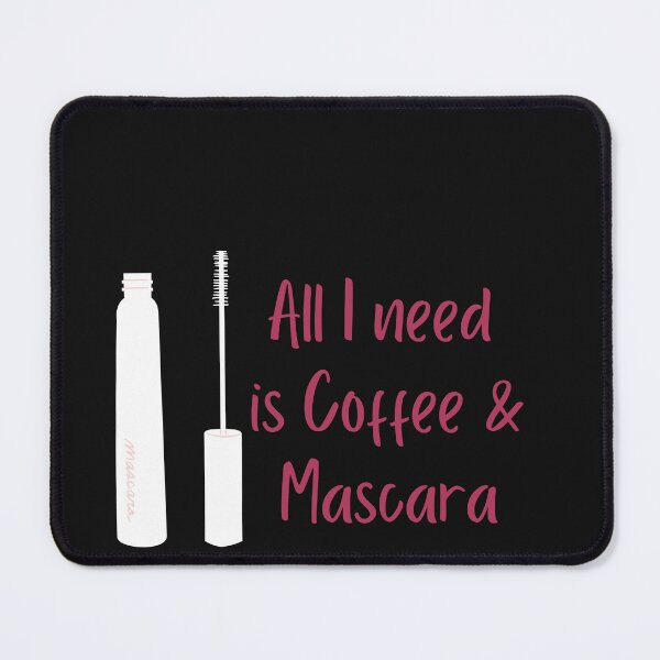 Item preview, All I need is Coffee & Mascara designed and sold by lunabethdesigns.