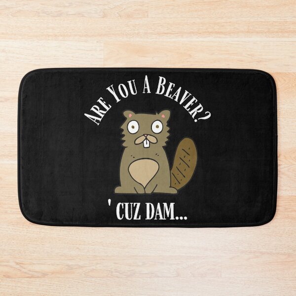 Item preview, Are You a Beaver, 'cuz Dam, funny beaver, pun, funny valentine, drinking, drunk designed and sold by SighFly52.
