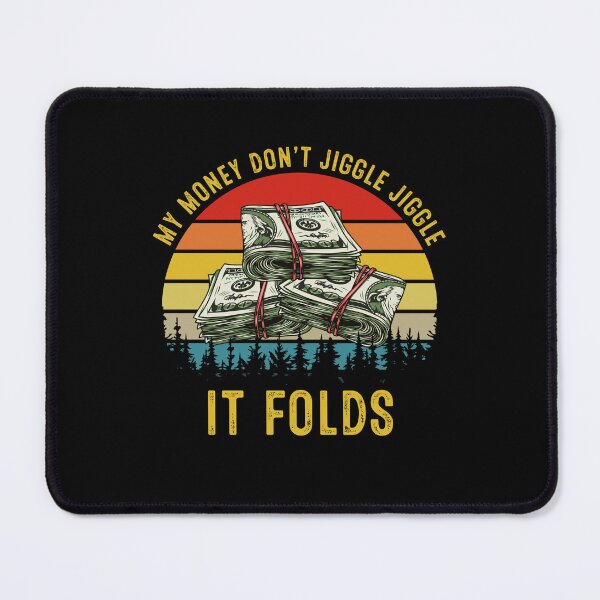 Item preview, My Money Dont Jiggle Jiggle It Folds Funny Vintage designed and sold by RosannaArt.