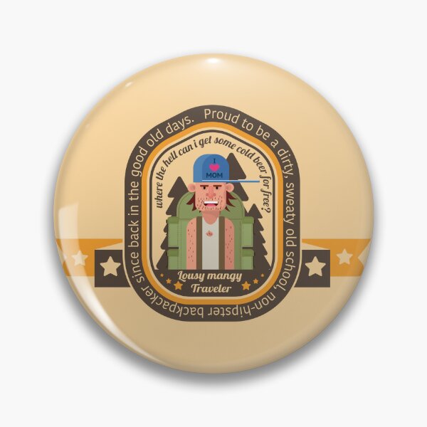 Artikelvorschau, Lousy mangy backpacker - badge entworfen und verkauft von Boogosh.
