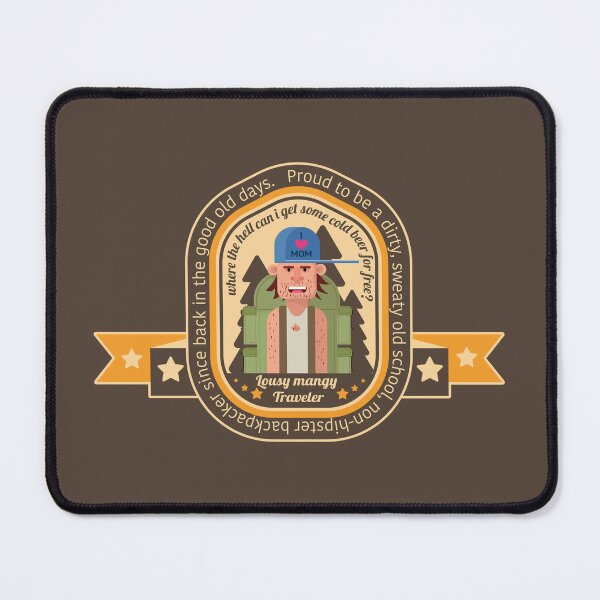 Item preview, Lousy mangy backpacker - badge designed and sold by Boogosh.