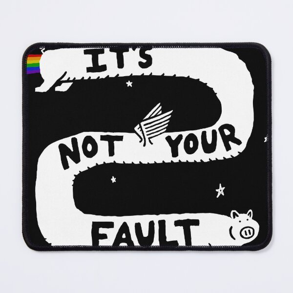 Item preview, It's Not Your Fault designed and sold by cavepig.
