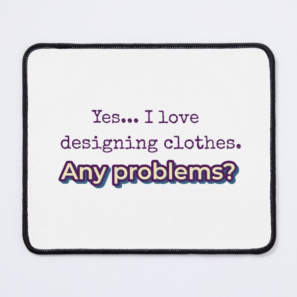 Item preview, I love Designing Clothes designed and sold by cooldesignsalot.