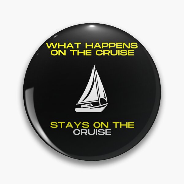Item preview,   What Happens On The Cruise Stays On The Cruise designed and sold by yassminishop.