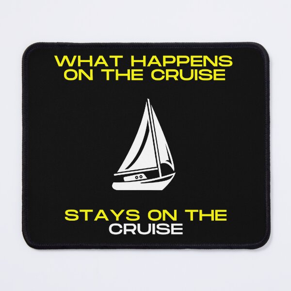 Item preview,   What Happens On The Cruise Stays On The Cruise designed and sold by yassminishop.