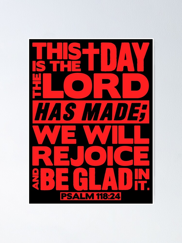 Psalm 118 24 This Is The Day The Lord Has Made Poster For Sale By psalm-118-24-this-is-the-day-the-lord-has-made-poster-for-sale-by