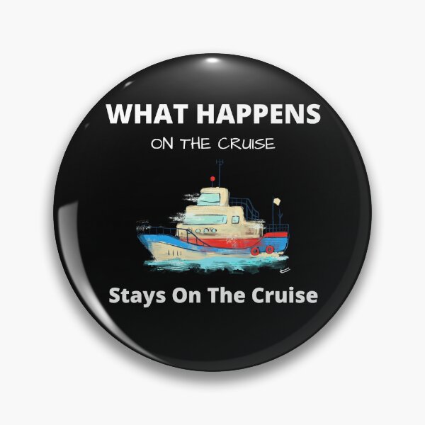 Item preview,   What Happens On The Cruise Stays On The Cruise designed and sold by yassminishop.