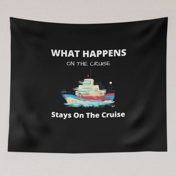 Item preview,   What Happens On The Cruise Stays On The Cruise designed and sold by yassminishop.