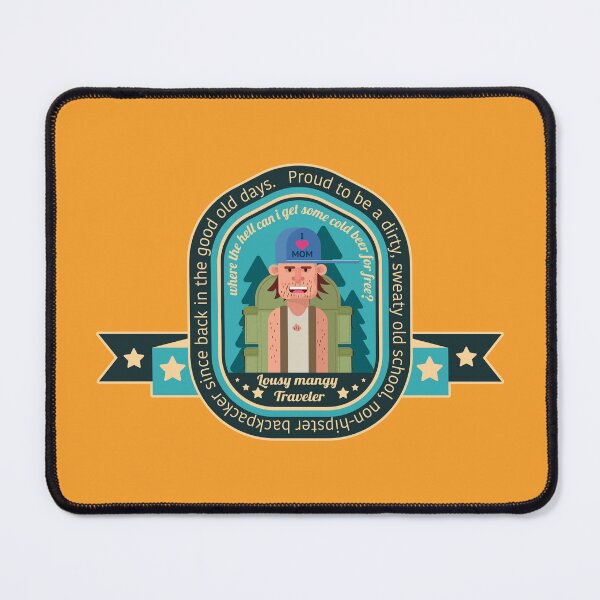 Item preview, Lousy mangy backpacker - badge designed and sold by Boogosh.