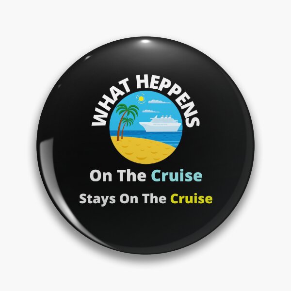 Item preview,   What Happens On The Cruise Stays On The Cruise designed and sold by yassminishop.