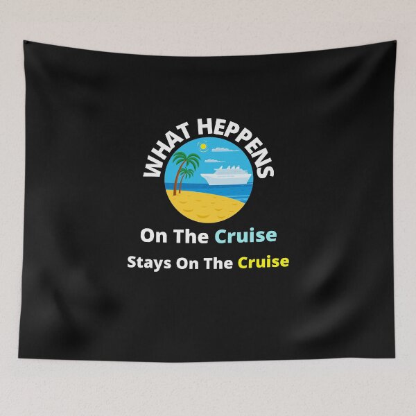 Item preview,   What Happens On The Cruise Stays On The Cruise designed and sold by yassminishop.
