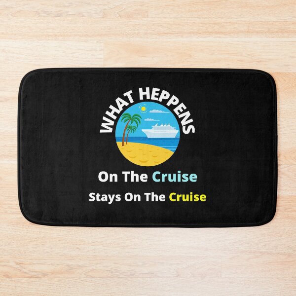 Item preview,   What Happens On The Cruise Stays On The Cruise designed and sold by yassminishop.