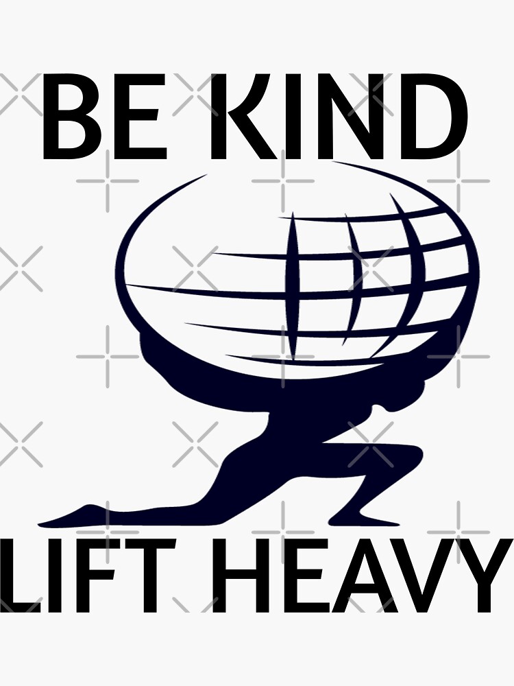 "Be kind lift heavy, inspiration lift heavy weightlifting body for men