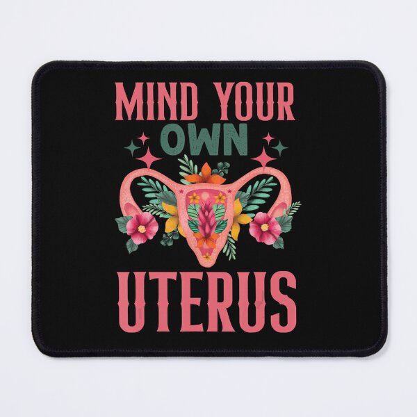 Item preview, Mind Your Own Uterus Floral Retro My Uterus My Choice Women  designed and sold by DeclaArie.