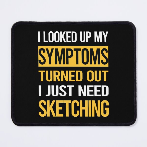 Item preview, Funny My Symptoms Sketching designed and sold by kerry8d7dlaurie.