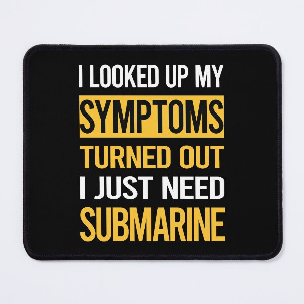 Item preview, Funny My Symptoms Submarine designed and sold by kerry8d7dlaurie.