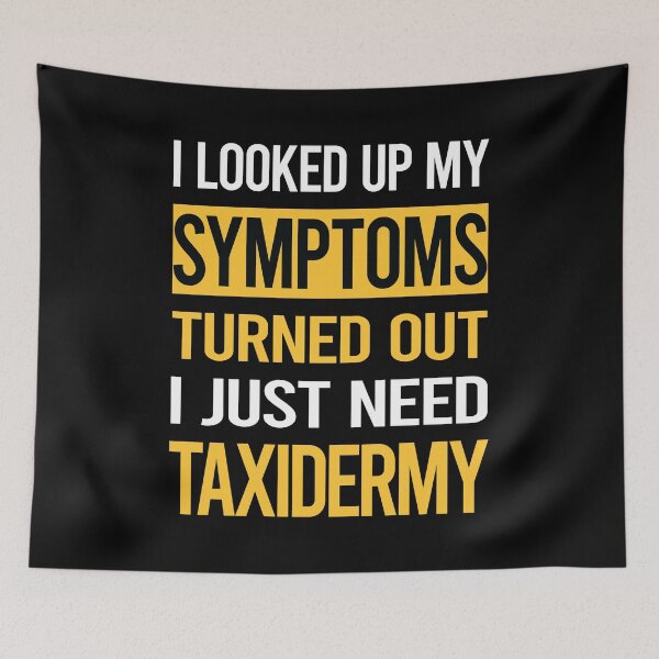 Item preview, Funny My Symptoms Taxidermy Taxidermist designed and sold by kerry8d7dlaurie.