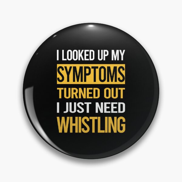 Item preview, Funny My Symptoms Whistling designed and sold by kerry8d7dlaurie.