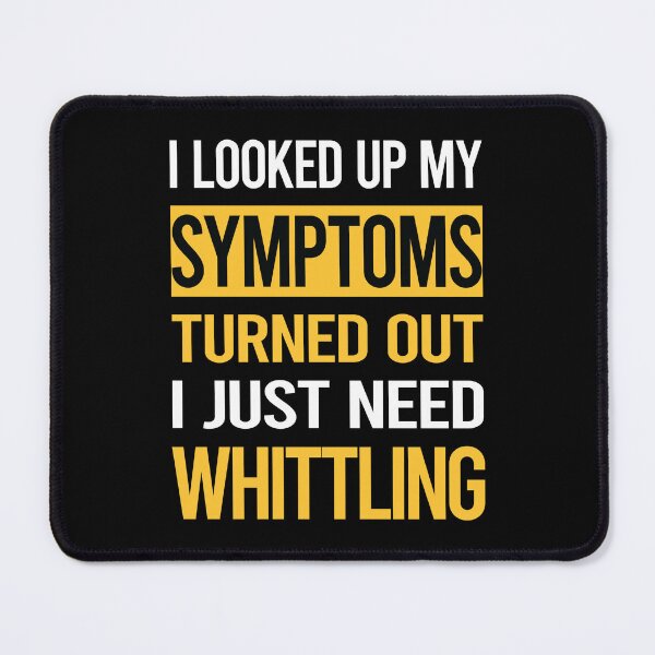 Item preview, Funny My Symptoms Whittling designed and sold by kerry8d7dlaurie.