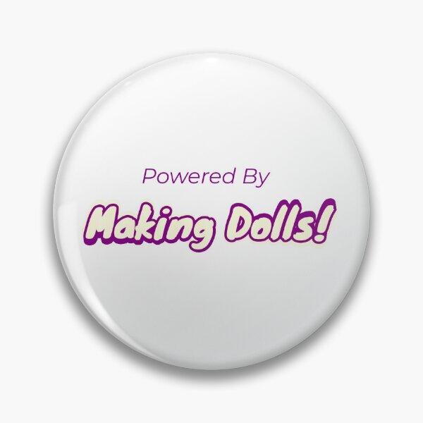 Item preview, Powered By Making Dolls designed and sold by cooldesignsalot.