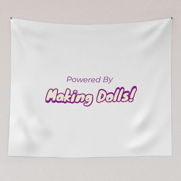 Item preview, Powered By Making Dolls designed and sold by cooldesignsalot.