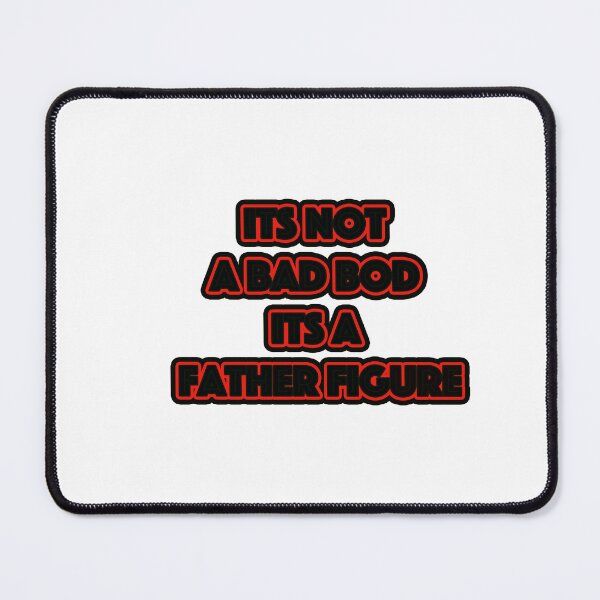 Item preview, Its Not A Bad Bod Its A Father Figure designed and sold by NEW-YORK-STYLE.