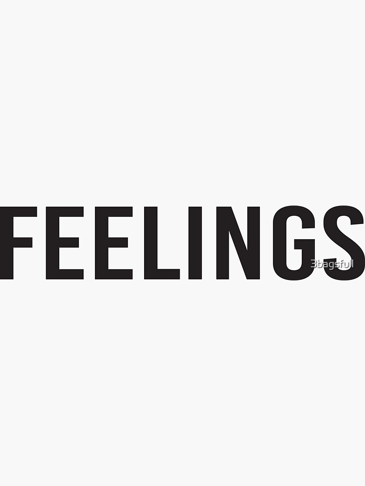 "feelings" Sticker by 3bagsfull | Redbubble