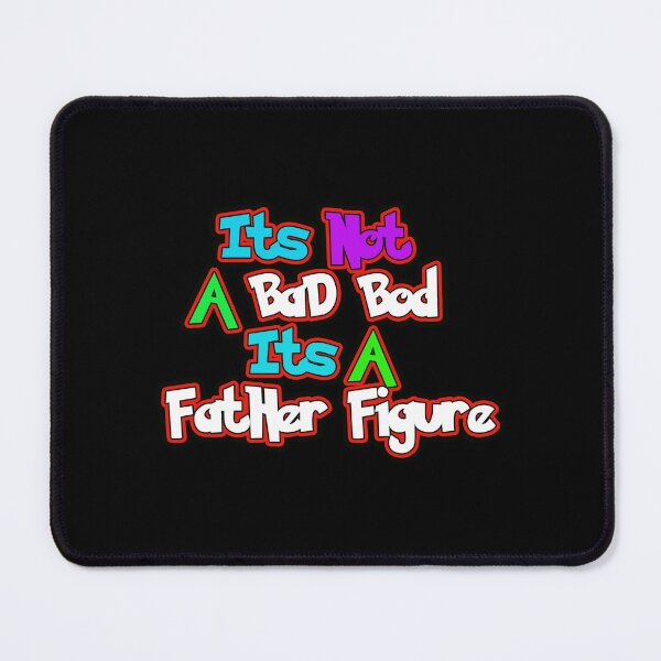Item preview,  Its Not A Bad Bod Its A Father Figure designed and sold by NEW-YORK-STYLE.