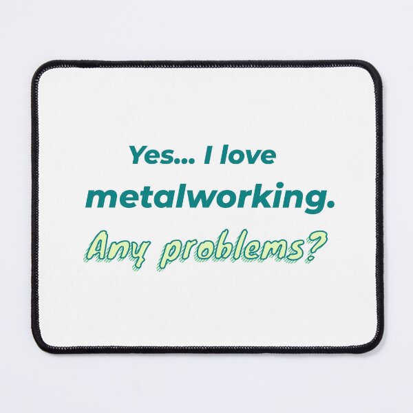 Item preview, I love Metalworking designed and sold by cooldesignsalot.