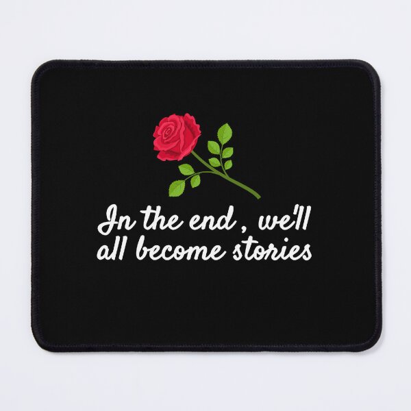 Item preview, In The End, We'll All Become Stories designed and sold by BeakHouse.
