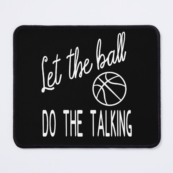 Item preview, Let the ball do the talking | Basketball slogan designed and sold by Slam-Dunkan.