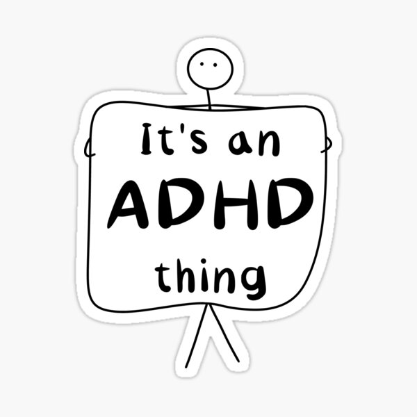 It’s an ADHD thing - funny ADHD quote - white Sticker