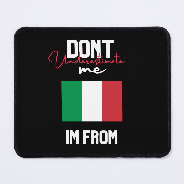 Item preview, italy Flag,dont underestimate me i'm from italy,im from italy designed and sold by behappysiempre.