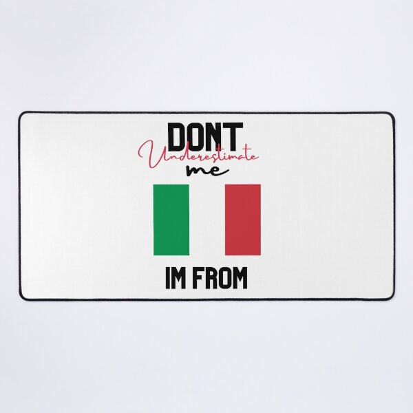 Item preview, italy Flag,dont underestimate me i'm from italy,im from italy designed and sold by behappysiempre.