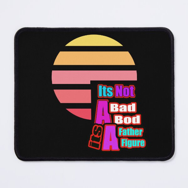 Item preview, Its Not A Bad Bod Its A Father Figure designed and sold by NEW-YORK-STYLE.