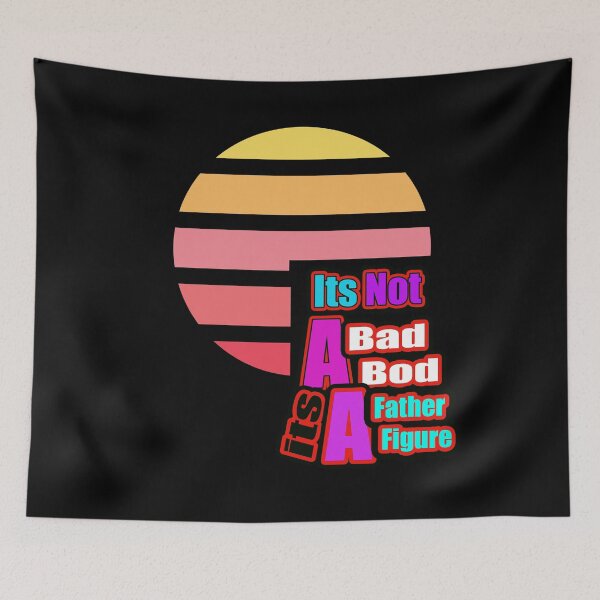 Item preview, Its Not A Bad Bod Its A Father Figure designed and sold by NEW-YORK-STYLE.