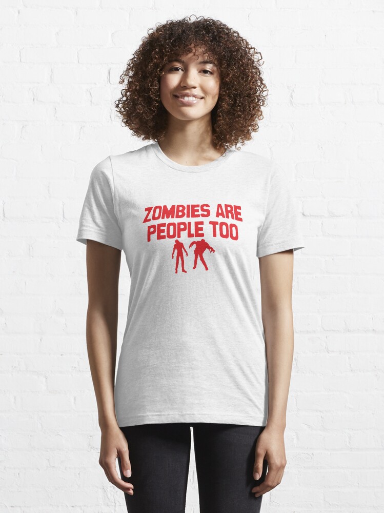 Alternate view of Zombies Are People Too Essential T-Shirt