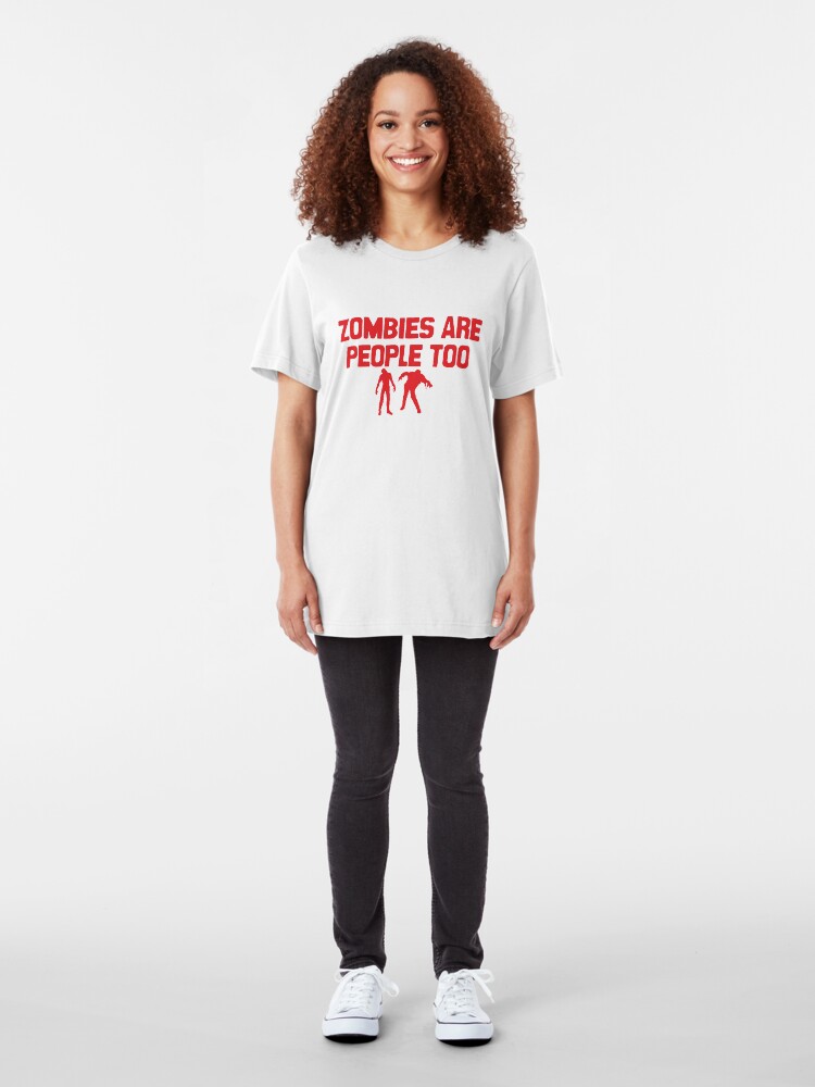 Alternate view of Zombies Are People Too Slim Fit T-Shirt