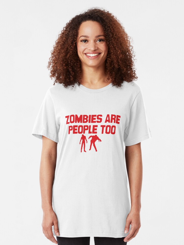 Alternate view of Zombies Are People Too Slim Fit T-Shirt